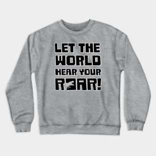 Let The World Hear Your Roar – Roaring T-Rex Dinosaur Design (Black / Light Shadow) Crewneck Sweatshirt